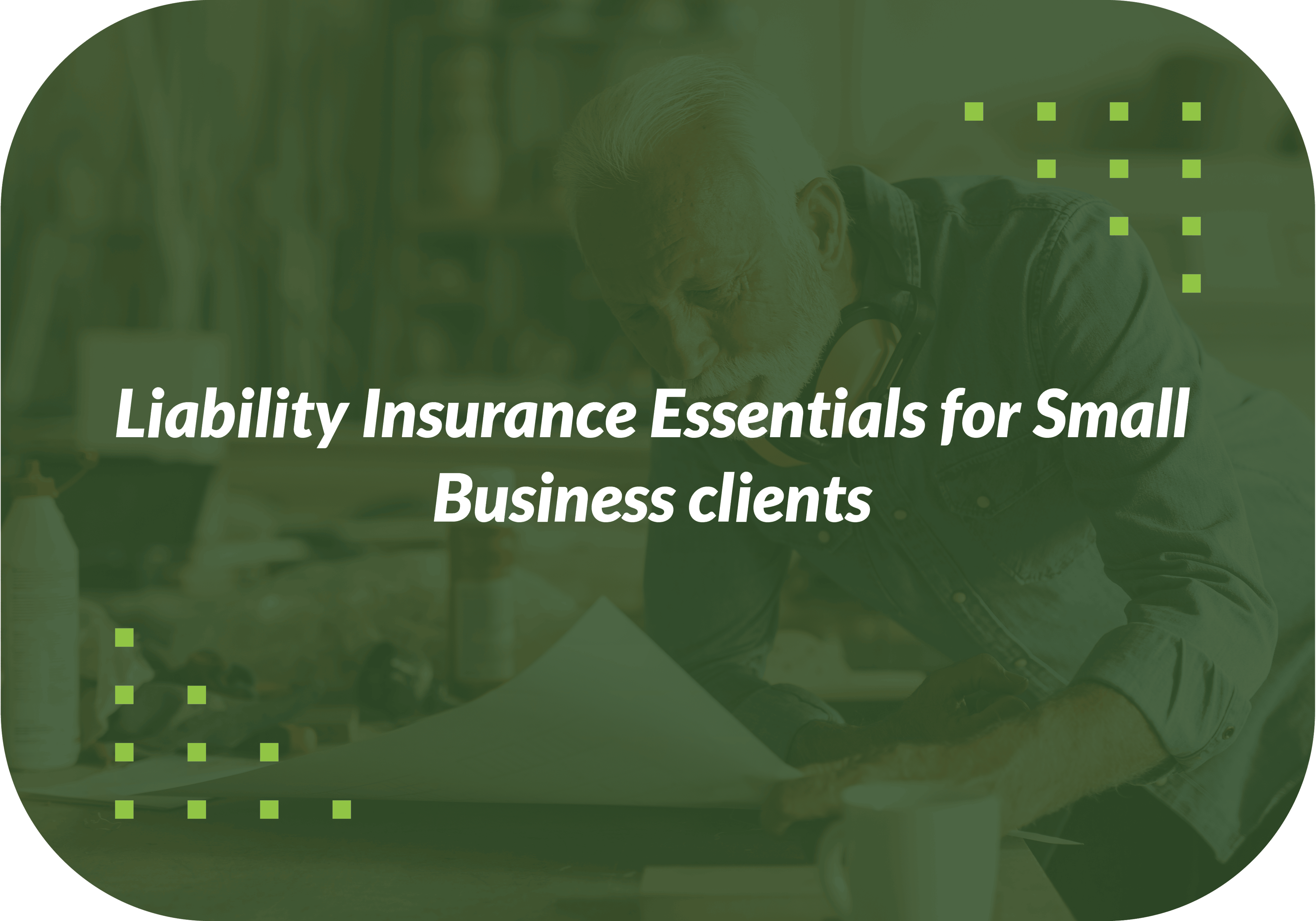 Small Business Liability Insurance: A Guide for Agents